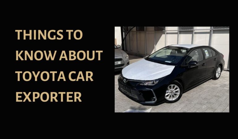 Things to Know About Toyota Car Exporter