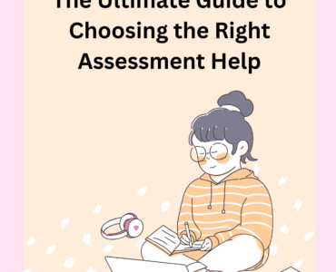 Choosing the Best Assessment Help Guide