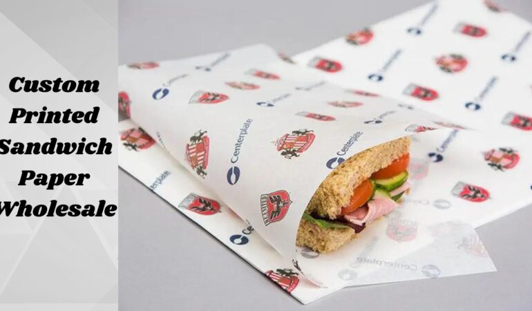 Custom Sandwich Paper Can Enhance Your Presentation