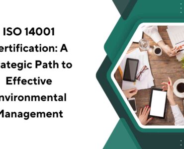 ISO 14001 Certification A Strategic Path to Effective Environmental Management